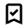 Bookmark Check Outline